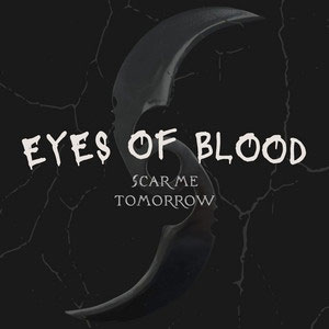 Scar me Tomorrow: Eyes of Blood